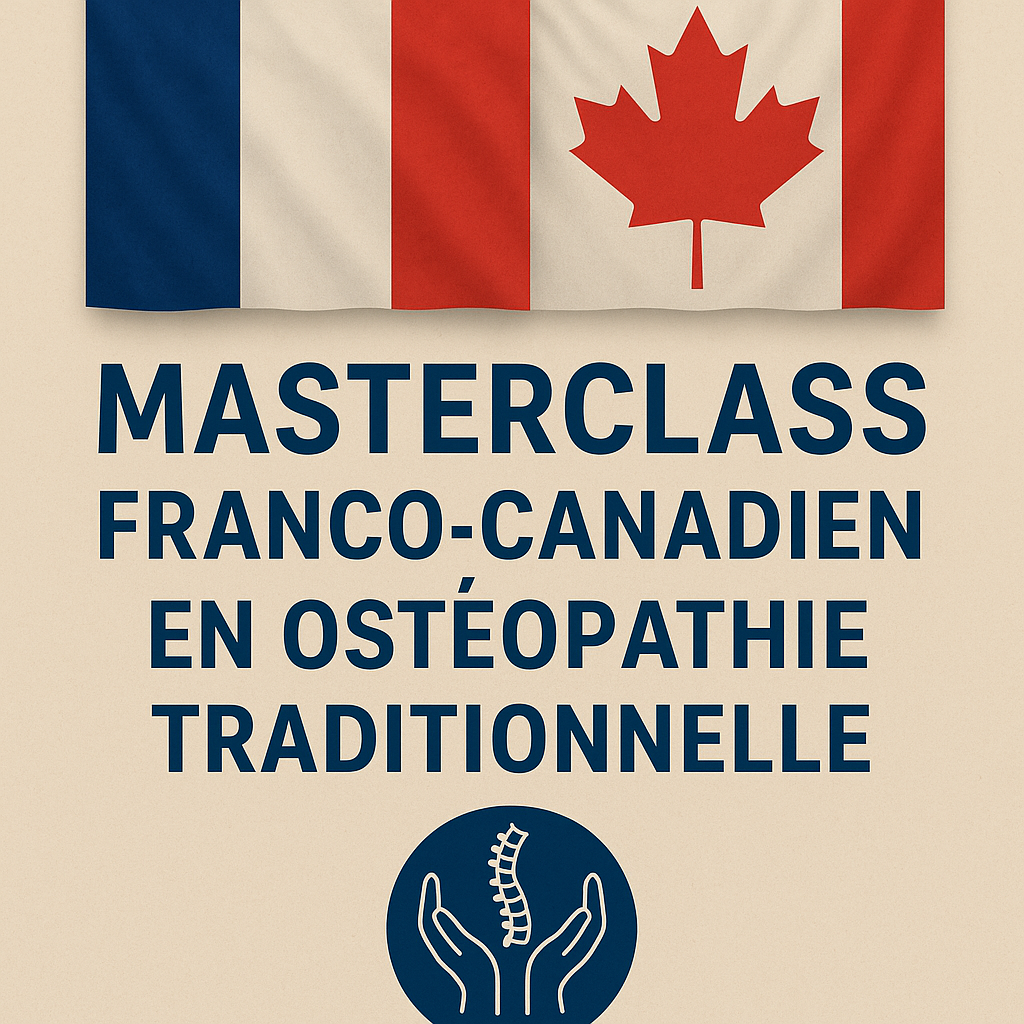 Masterclass Franco-Canadien en ostéopathie traditionnelle